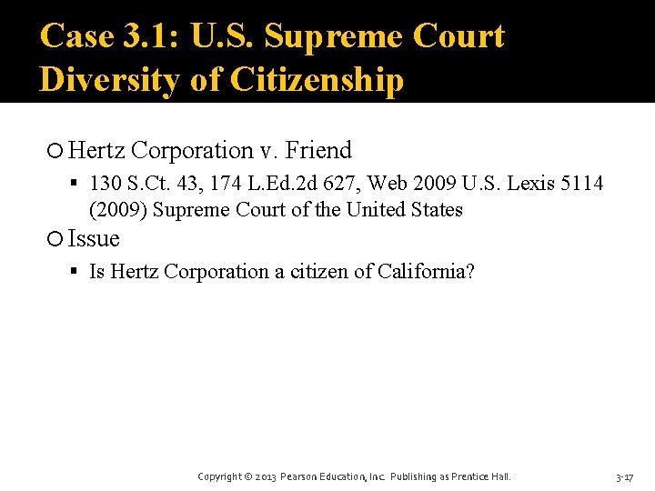 Case 3. 1: U. S. Supreme Court Diversity of Citizenship Hertz Corporation v. Friend