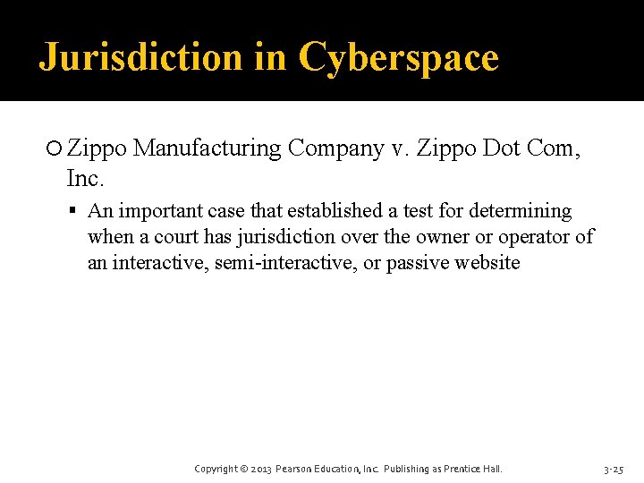 Jurisdiction in Cyberspace Zippo Manufacturing Company v. Zippo Dot Com, Inc. An important case