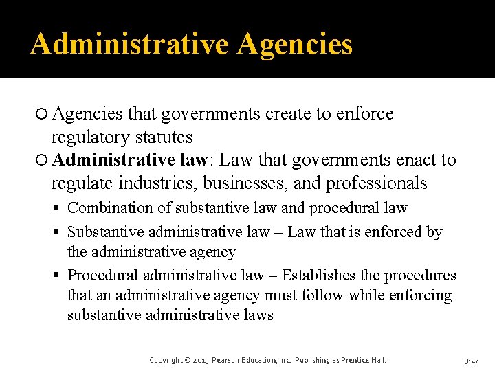 Administrative Agencies that governments create to enforce regulatory statutes Administrative law: Law that governments