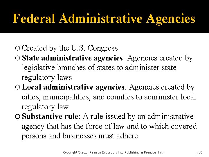 Federal Administrative Agencies Created by the U. S. Congress State administrative agencies: Agencies created