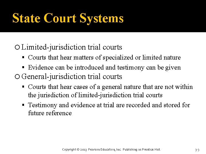 State Court Systems Limited-jurisdiction trial courts Courts that hear matters of specialized or limited