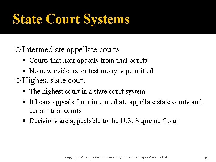 State Court Systems Intermediate appellate courts Courts that hear appeals from trial courts No