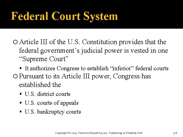 Federal Court System Article III of the U. S. Constitution provides that the federal