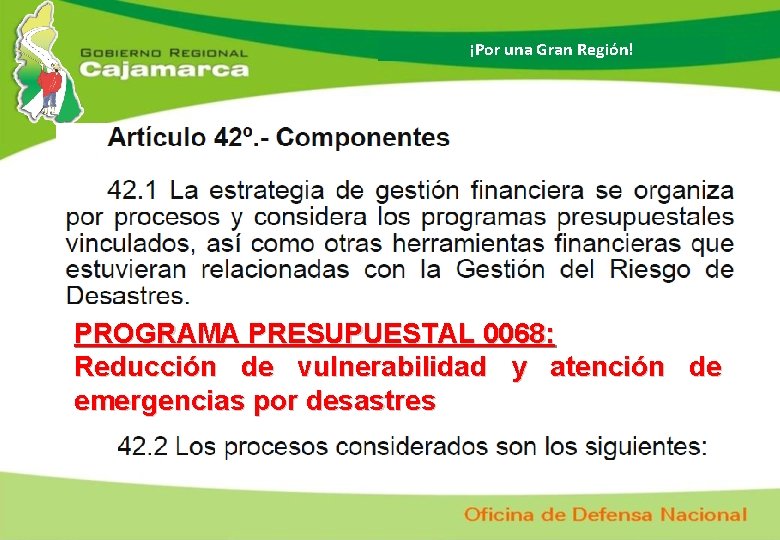 ¡Por una Gran Región! PROGRAMA PRESUPUESTAL 0068: Reducción de vulnerabilidad y atención de emergencias