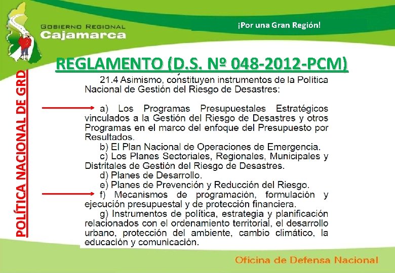 POLÍTICA NACIONAL DE GRD ¡Por una Gran Región! REGLAMENTO (D. S. Nº 048 -2012