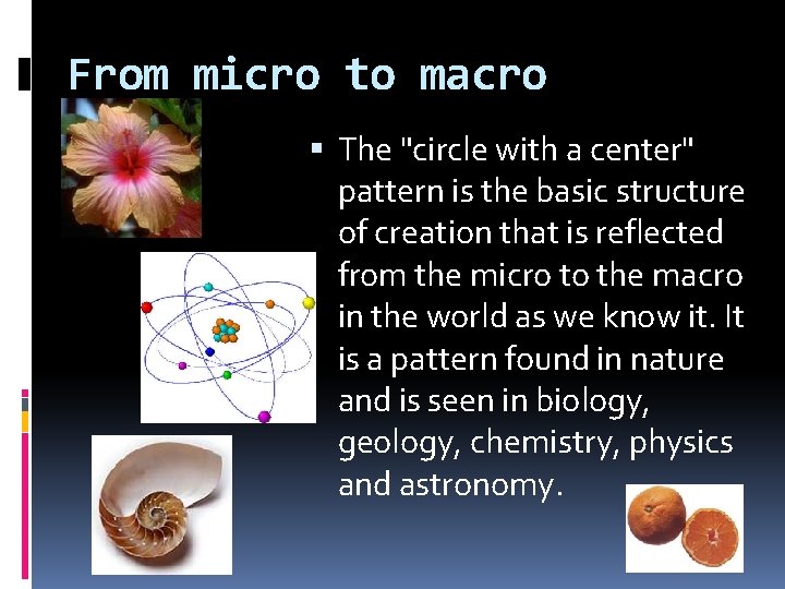 From micro to macro The "circle with a center" pattern is the basic structure