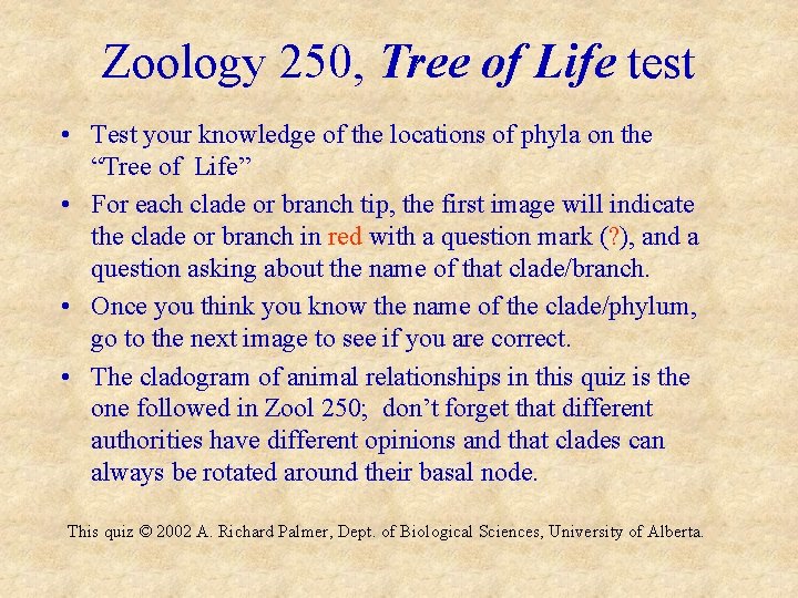 Zoology 250, Tree of Life test • Test your knowledge of the locations of