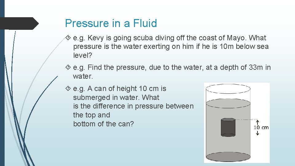 Pressure in a Fluid e. g. Kevy is going scuba diving off the coast