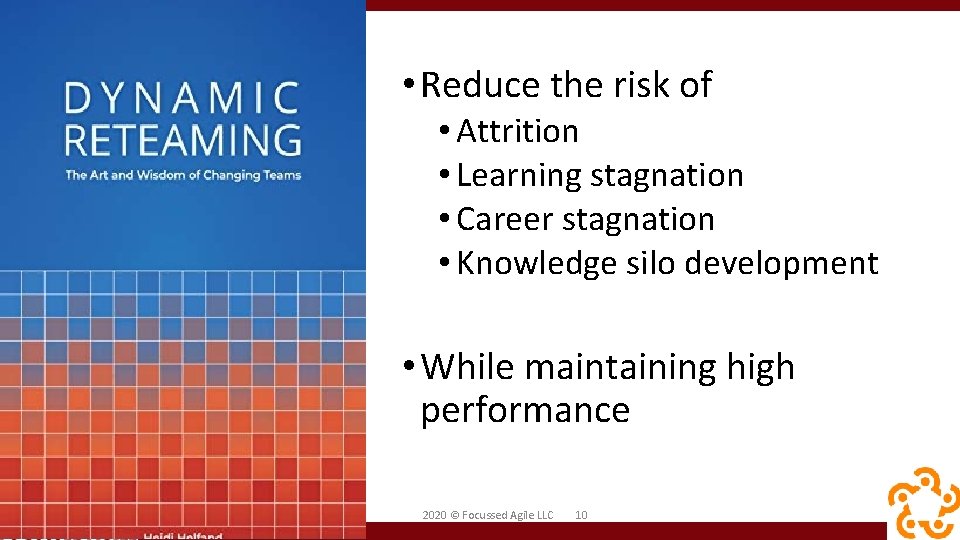  • Reduce the risk of • Attrition • Learning stagnation • Career stagnation