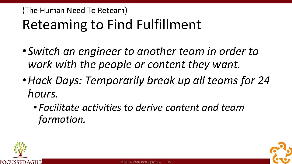 (The Human Need To Reteam) Reteaming to Find Fulfillment • Switch an engineer to