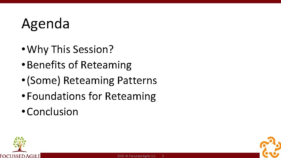 Agenda • Why This Session? • Benefits of Reteaming • (Some) Reteaming Patterns •