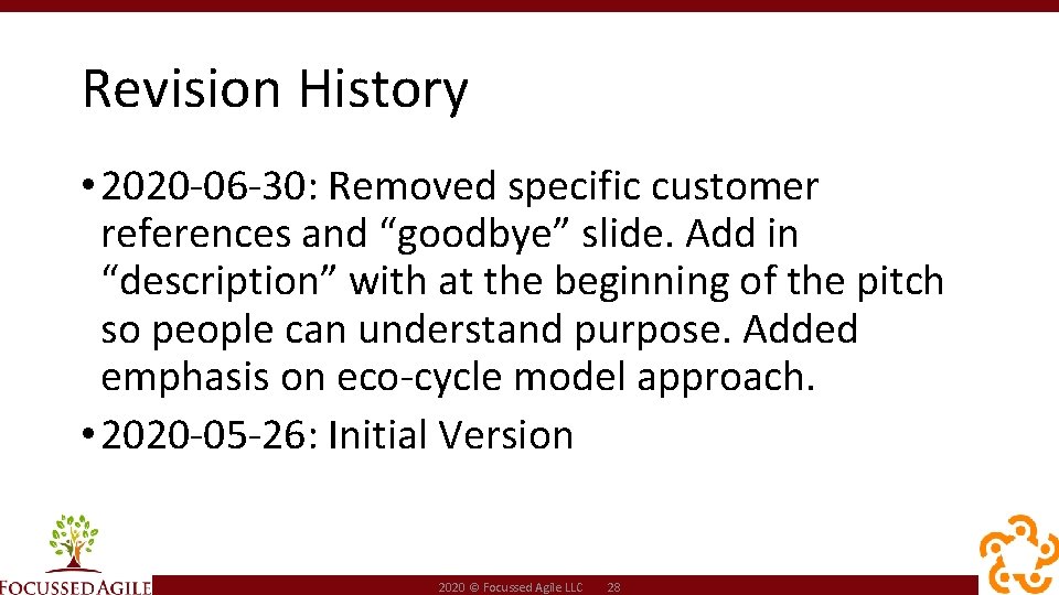 Revision History • 2020 -06 -30: Removed specific customer references and “goodbye” slide. Add