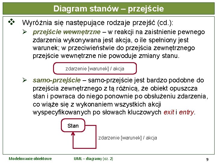 Diagram stanów – przejście v Wyróżnia się następujące rodzaje przejść (cd. ): Ø przejście