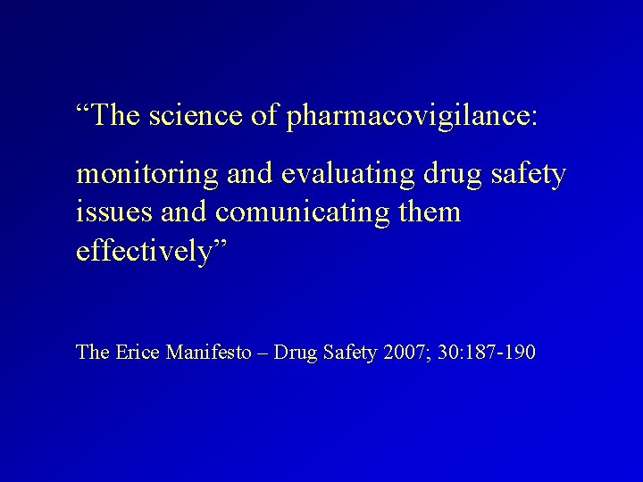 “The science of pharmacovigilance: monitoring and evaluating drug safety issues and comunicating them effectively”