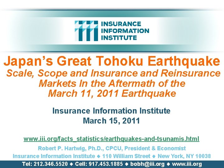 Japan’s Great Tohoku Earthquake Scale, Scope and Insurance and Reinsurance Markets In the Aftermath