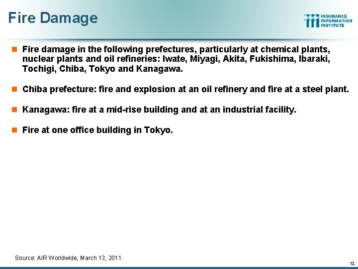 Fire Damage n Fire damage in the following prefectures, particularly at chemical plants, nuclear