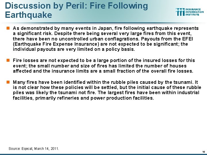 Discussion by Peril: Fire Following Earthquake n As demonstrated by many events in Japan,