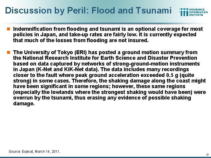 Discussion by Peril: Flood and Tsunami n Indemnification from flooding and tsunami is an