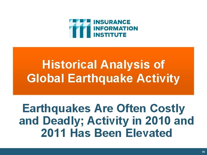 Historical Analysis of Global Earthquake Activity Earthquakes Are Often Costly and Deadly; Activity in