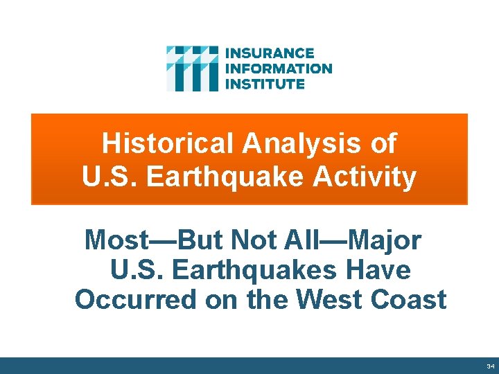 Historical Analysis of U. S. Earthquake Activity Most—But Not All—Major U. S. Earthquakes Have