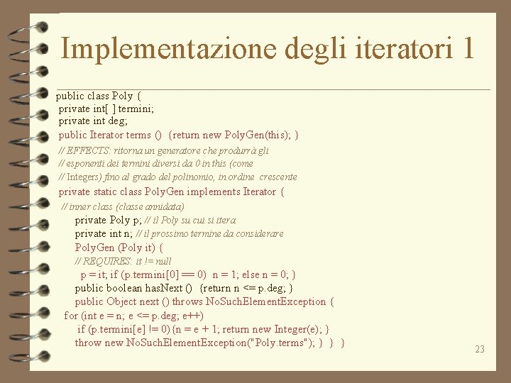 Implementazione degli iteratori 1 public class Poly { private int[ ] termini; private int