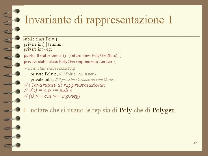 Invariante di rappresentazione 1 public class Poly { private int[ ] termini; private int
