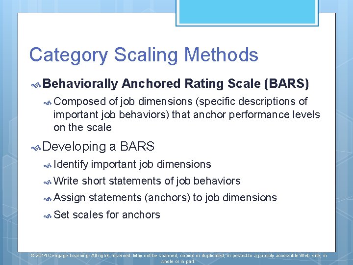 Category Scaling Methods Behaviorally Anchored Rating Scale (BARS) Composed of job dimensions (specific descriptions