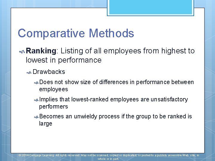 Comparative Methods Ranking: Listing of all employees from highest to lowest in performance Drawbacks
