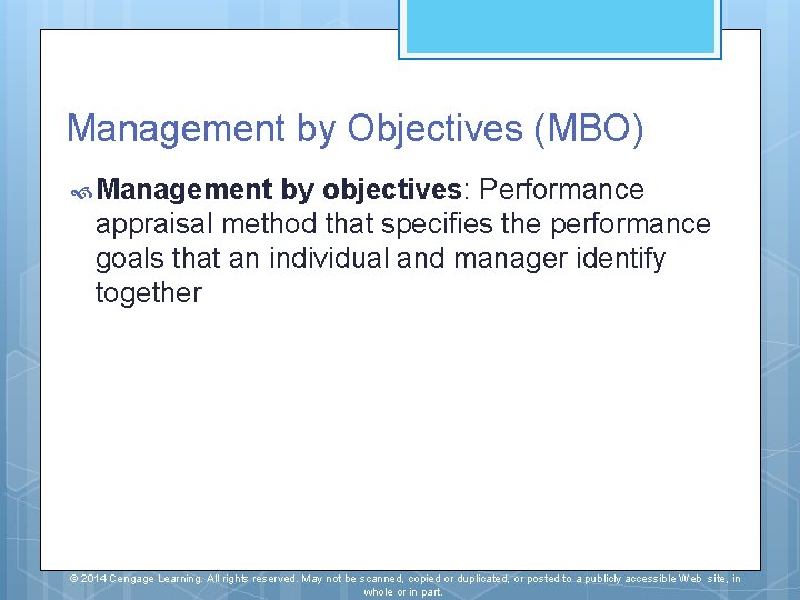 Management by Objectives (MBO) Management by objectives: Performance appraisal method that specifies the performance