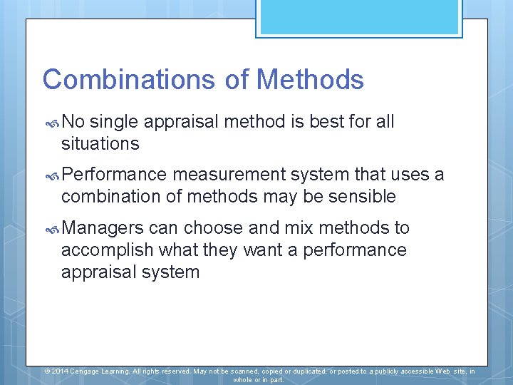 Combinations of Methods No single appraisal method is best for all situations Performance measurement