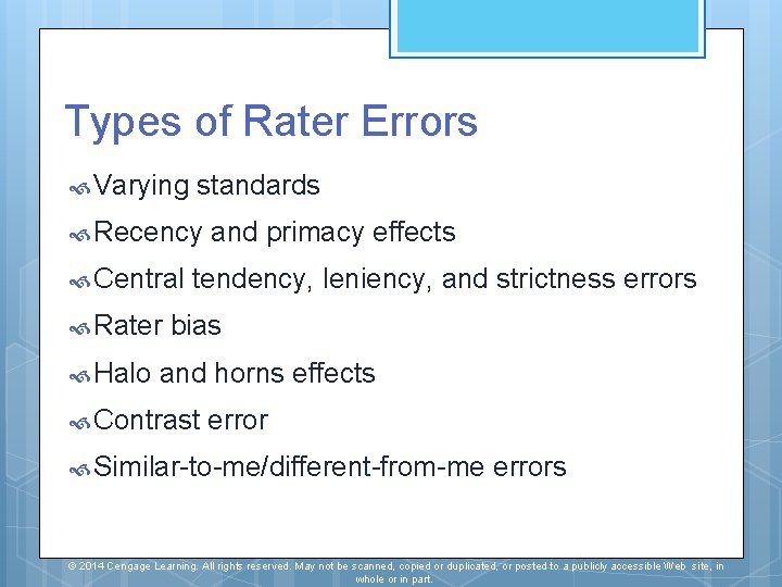 Types of Rater Errors Varying standards Recency Central Rater Halo and primacy effects tendency,