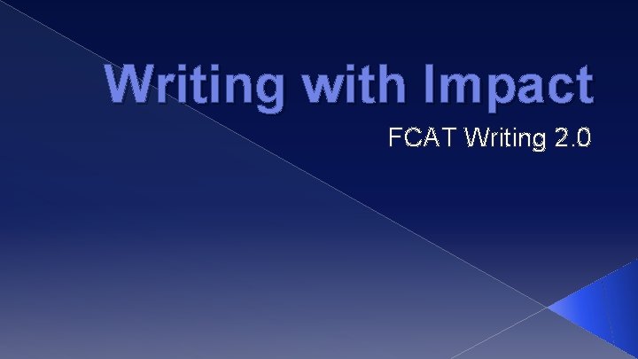 Writing with Impact FCAT Writing 2. 0 