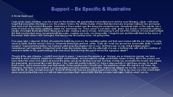 Support – Be Specific & Illustrative A Home Destroyed I was seven years old