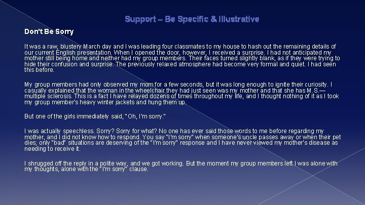 Support – Be Specific & Illustrative Don't Be Sorry It was a raw, blustery