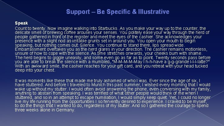 Support – Be Specific & Illustrative Speak Count to twenty. Now imagine walking into
