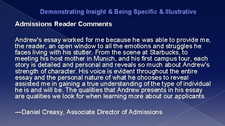 Demonstrating Insight & Being Specific & Illustrative Admissions Reader Comments Andrew's essay worked for