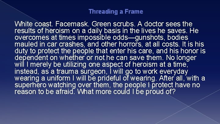 Threading a Frame White coast. Facemask. Green scrubs. A doctor sees the results of