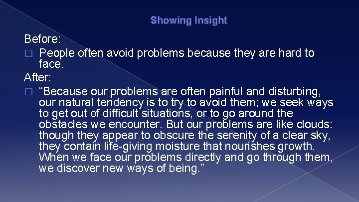 Showing Insight Before: � People often avoid problems because they are hard to face.