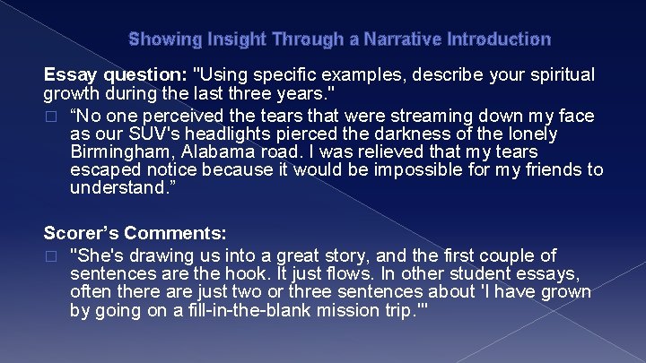 Showing Insight Through a Narrative Introduction Essay question: "Using specific examples, describe your spiritual