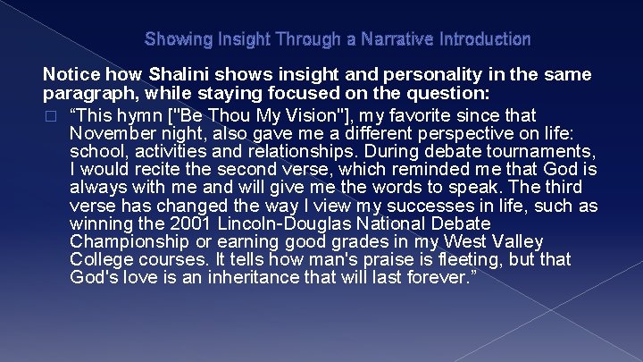 Showing Insight Through a Narrative Introduction Notice how Shalini shows insight and personality in