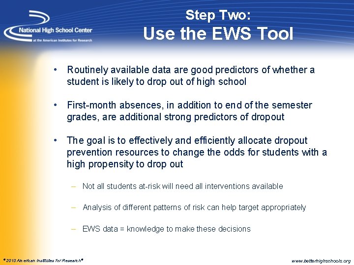 Step Two: Use the EWS Tool • Routinely available data are good predictors of