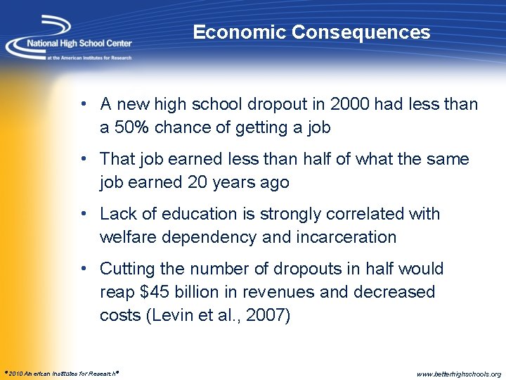 Economic Consequences • A new high school dropout in 2000 had less than a