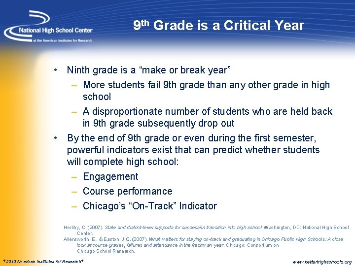 9 th Grade is a Critical Year • Ninth grade is a “make or