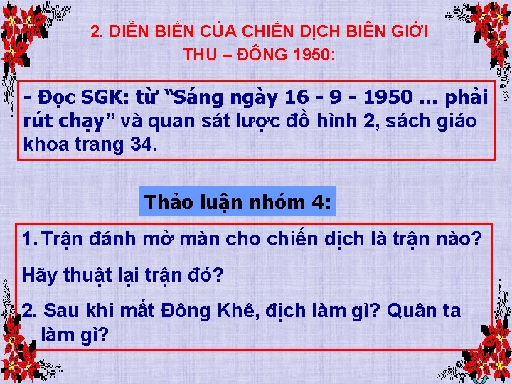 2. DIỄN BIẾN CỦA CHIẾN DỊCH BIÊN GIỚI THU – ĐÔNG 1950: - Đọc