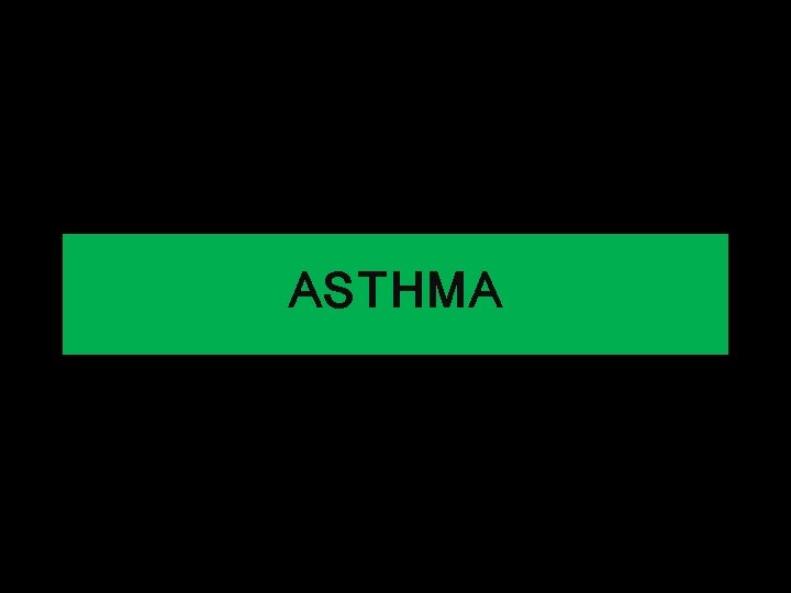 ASTHMA 