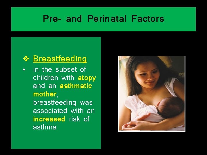 Pre- and Perinatal Factors v Breastfeeding • in the subset of children with atopy