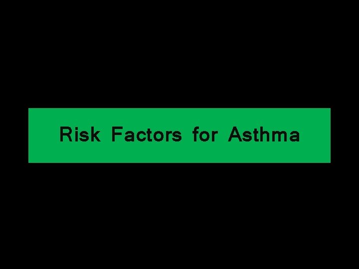 Risk Factors for Asthma 