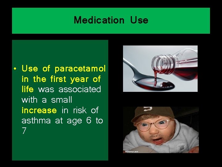 Medication Use • Use of paracetamol in the first year of life was associated