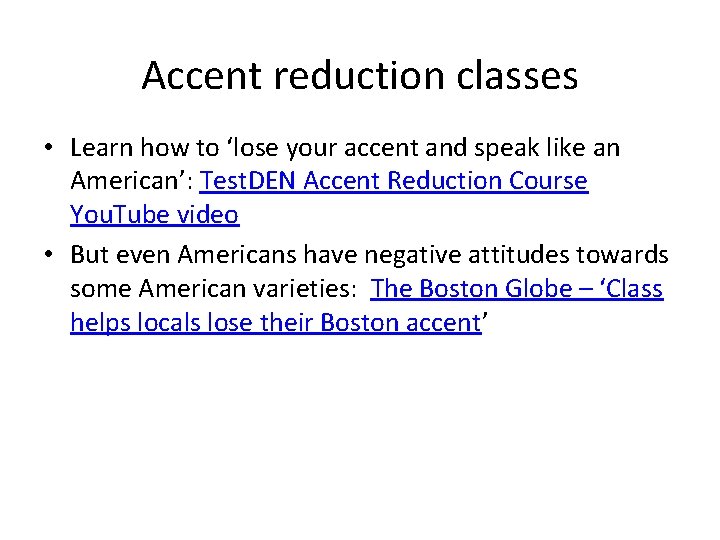 Accent reduction classes • Learn how to ‘lose your accent and speak like an