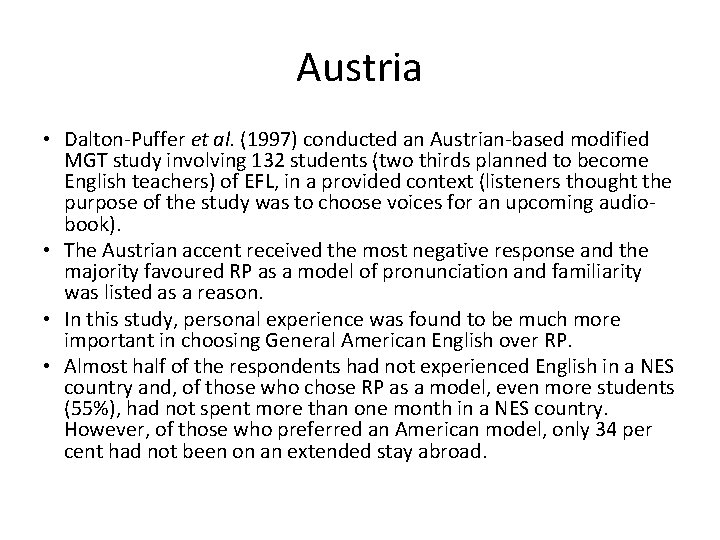 Austria • Dalton-Puffer et al. (1997) conducted an Austrian-based modified MGT study involving 132